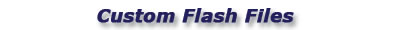 Custom Flash Files